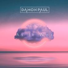 Damon Paul: As It Was