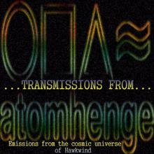 Hawkwind: Transmissions from Atomhenge (Emissions from the Cosmic Universe of Hawkwind)