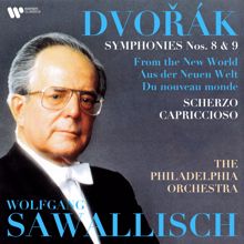 Wolfgang Sawallisch: Dvořák: Scherzo capriccioso, Symphonies Nos. 8 & 9 "From the New World"