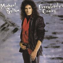 Michael Bolton: Everybody's Crazy