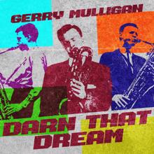 Gerry Mulligan: Darn That Dream