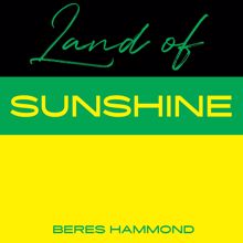 Beres Hammond: Land Of Sunshine