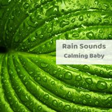 Rain Sounds: Calming Baby