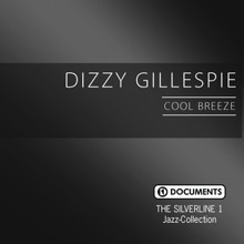 Dizzy Gillespie: The Silverline 1 - Cool Breeze