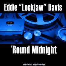 Eddie "Lockjaw" Davis: 'Round Midnight