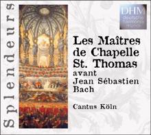 Cantus Cölln: Les Maîtres De Chapelle St. Thomas Avant Jean Sébastien Bach