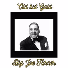 Big Joe Turner: Old but Gold