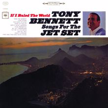 Tony Bennett: If I Ruled The World: Songs For The Jet Set