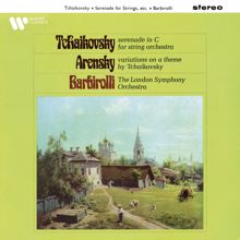 Sir John Barbirolli: Tchaikovsky: Serenade, Op. 48 - Arensky: Variations on a Theme of Tchaikovsky, Op. 35a