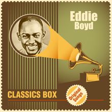 Eddie Boyd: Classics Box