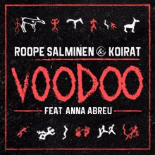 Roope Salminen & Koirat: Voodoo (feat. Anna Abreu)