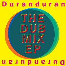 Duran Duran: The Dub Mix EP