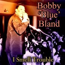 Bobby 'Blue' Bland: I Smell Trouble