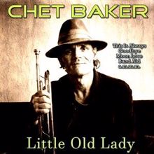 Chet Baker: Little Old Lady