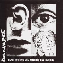 Discharge: Hear Nothing See Nothing Say Nothing