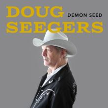 Doug Seegers: Demon Seed