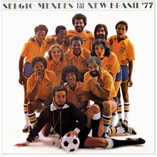 Sergio Mendes: Sérgio Mendes & The New Brazil '77