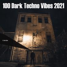 Various Artists: 100 Dark Techno Vibes 2021