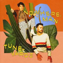 Tune-Yards: nowhere, man