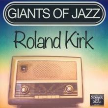 Roland Kirk: A Sack Full of Soul