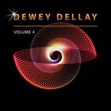 Dewey Dellay: Dewey Dellay, Vol. 4