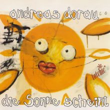 Andreas Dorau: Die Sonne scheint