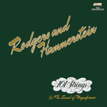 101 Strings Orchestra: Rodgers and Hammerstein (Remaster from the Original Alshire Tapes)