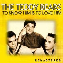 The Teddy Bears: To Know Him Is to Love Him (Remastered)