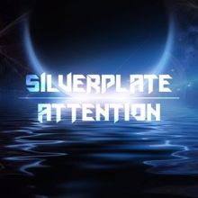 Silverplate: Attention