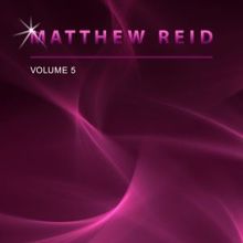 Matthew Reid: Mattew Reid, Vol. 5