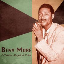 Beny Moré: El Sonero Mayor de Cuba (Remastered)