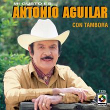 Antonio Aguilar: Mi Gusto Es Con Tambora