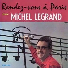 Michel Legrand: Rendez-vous à Paris