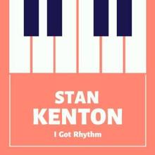 Stan Kenton: I Got Rhythm