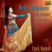 Emad Sayyah: Modern Bellydance from Lebanon: The Enchanted Dance