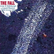 The Fall: Live At The Liquid Rooms, Edinburgh, 10/10/2001