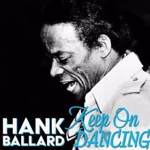 Hank Ballard: Keep on Dancing