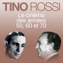 Tino Rossi: Le cinéma des années 50, 60, 70