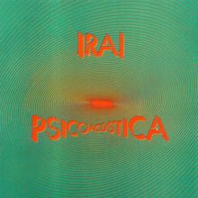 Ira!: Psicoacústica