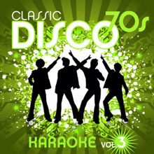 Karaoke Star Explosion: Classic 70' Disco Karaoke Vol. 3