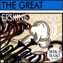 Erskine Hawkins: The Great