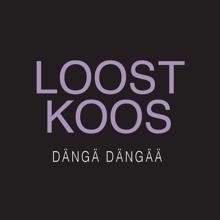 Loost Koos: Dängä Dängää