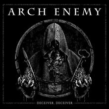 Arch Enemy: Deceiver, Deceiver