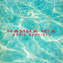 Mario Bautista: Mamma Mia
