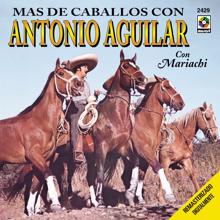 Antonio Aguilar: Más de Caballos con Antonio Aguilar