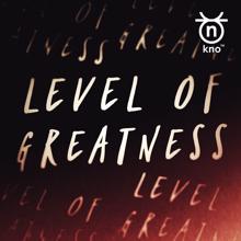 KNO3: Level of Greatness (Radio Edit)