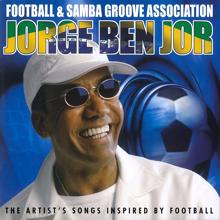 Jorge Ben Jor: Football & Samba Groove Association