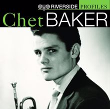 Chet Baker: Riverside Profiles: Chet Baker