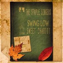 The Staple Singers: Swing Low Sweet Chariot