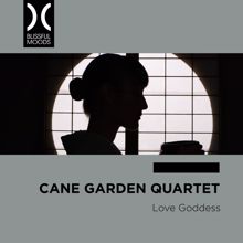 Cane Garden Quartet: Love Goddess